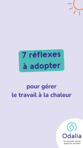 7 réflexes à adopter pour gérer le travail à la chaleur