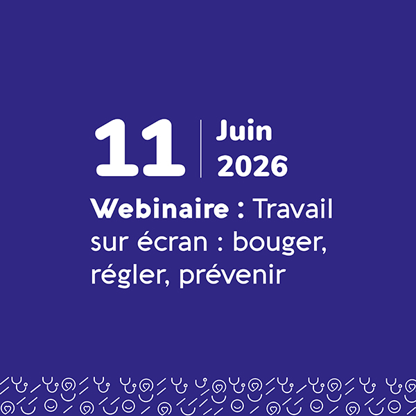Travail sur écran : bouger, régler, prévenir + 11 juin 2026 - Odalia