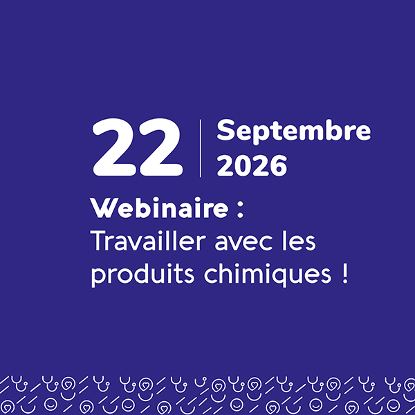 Travailler avec les produits chimiques : adoptez les bonnes pratiques pour protéger votre santé et celle de vos équipes ! - Odalia - 22 septembre 2026 - Webinaire