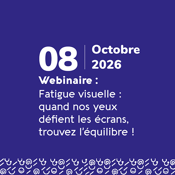 Fatigue visuelle : quand nos yeux défient les écrans, trouvez l’équilibre ! - 08 octobre 2026
