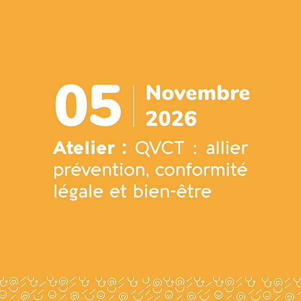 QVCT : Allier prévention, conformité légale et bien-être - 05 novembre 2026