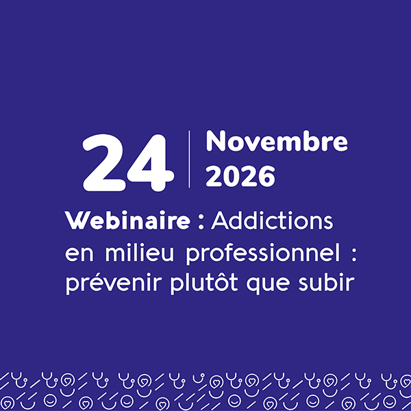 Webinaire Présanse Paca-Corse : Addictions en milieu professionnel : Prévenir plutôt que subir