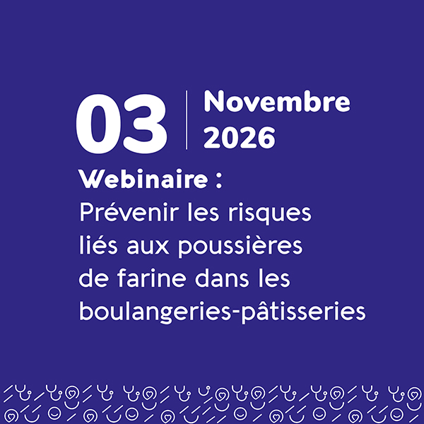 Prévenir les risques liés aux poussières de farine dans les boulangeries-pâtisseries - Novembre 2026